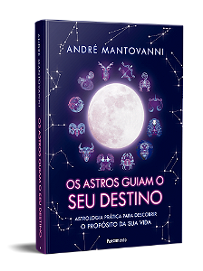 OS ASTROS GUIAM O SEU DESTINO. ANDRE MANTOVANNI